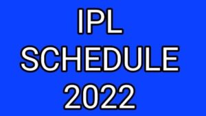 ipl schedule 2022