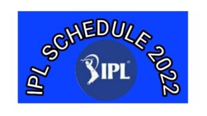 ipl schedule 2022